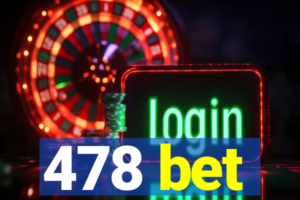 478 bet